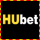 Hubet – Cược 15h00 hàng ngày có cược có thưởng